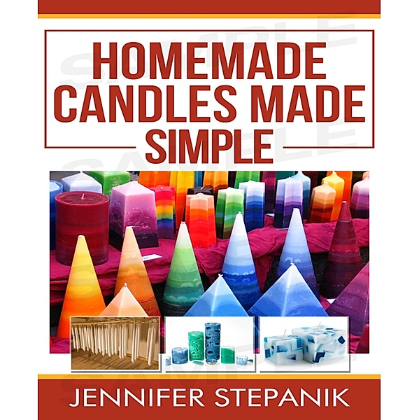 Homemade Candles Made Simple, Jennifer Stepanik