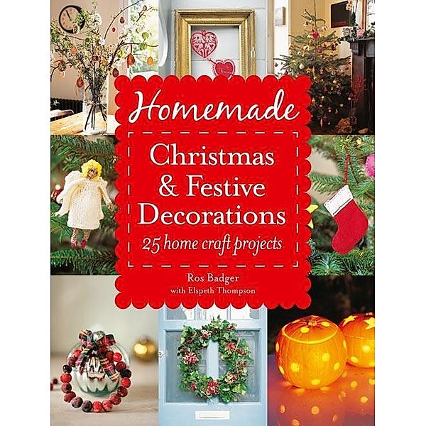 Homemade Christmas and Festive Decorations, Ros Badger, Thompson