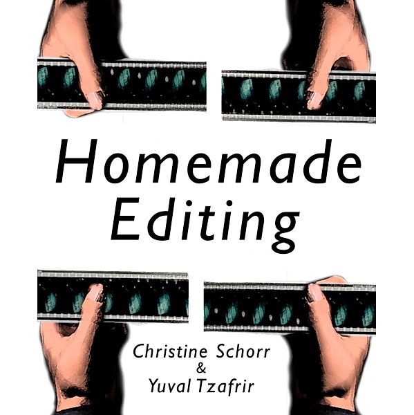 Homemade Editing, Christine Schorr, Yuval Tzafrir