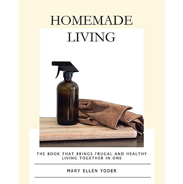 Homemade Living, Mary Ellen Yoder