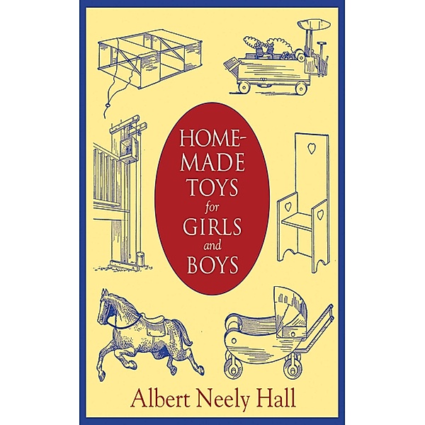 Homemade Toys for Girls and Boys, Albert Neely Hall