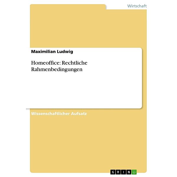 Homeoffice: Rechtliche Rahmenbedingungen, Maximilian Ludwig