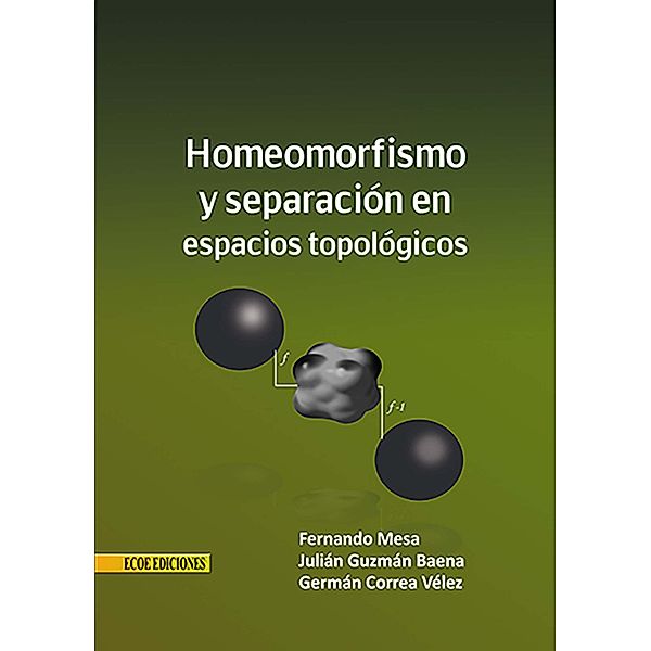 Homeomorfismo y separación en espacios topológicos, Fernando Mesa