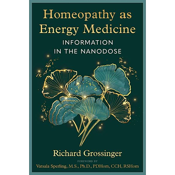 Homeopathy as Energy Medicine, Richard Grossinger