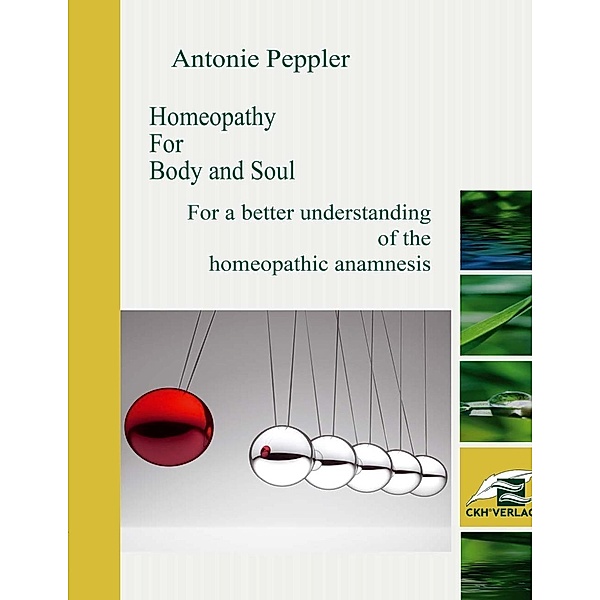 Homeopathy for Body and Soul, Antonie Peppler
