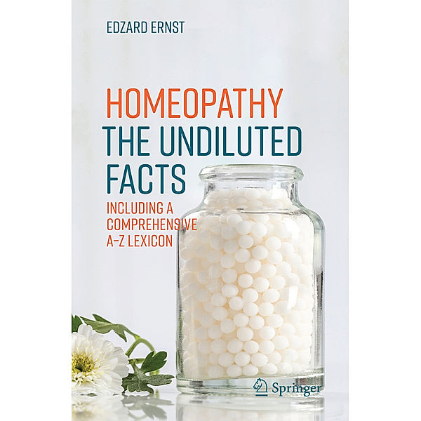 Homeopathy - The Undiluted Facts, Edzard Ernst