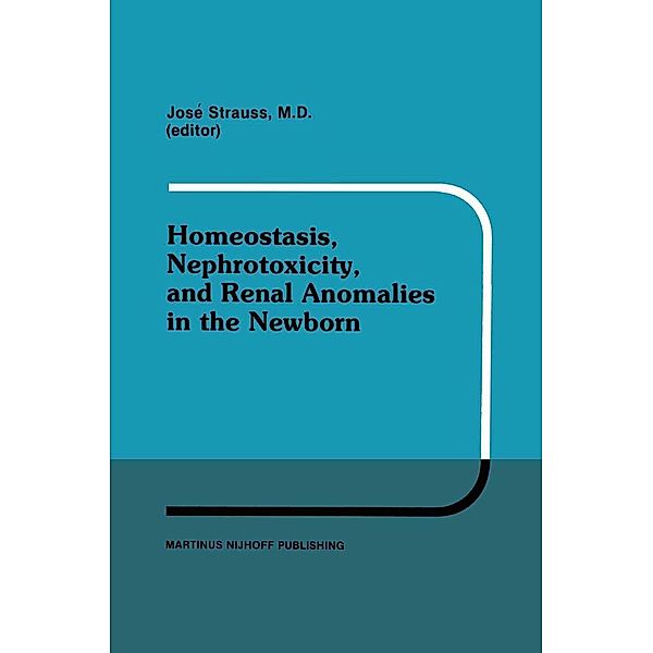 Homeostasis, Nephrotoxicity, and Renal Anomalies in the Newborn / Developments in Nephrology Bd.11
