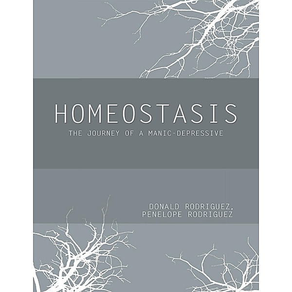 Homeostasis: The Journey of a Manic - Depressive, Donald Rodriguez, Penelope Rodriguez