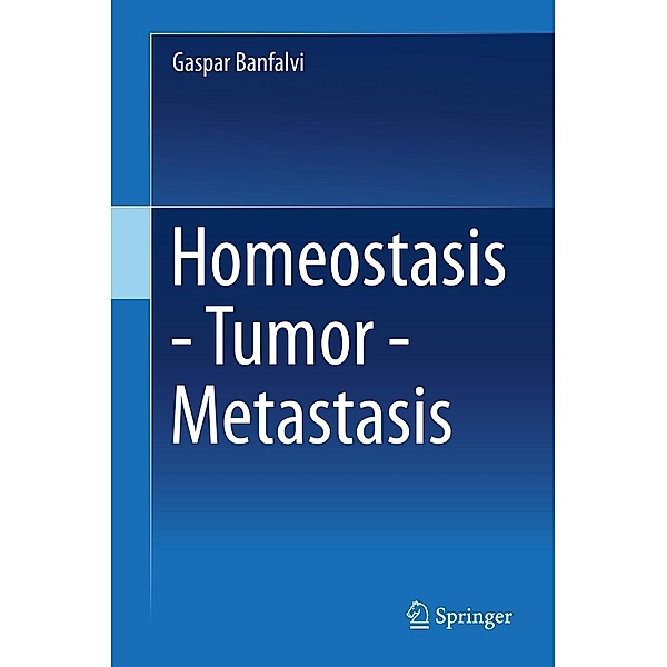 Homeostasis - Tumor - Metastasis, Gaspar Banfalvi