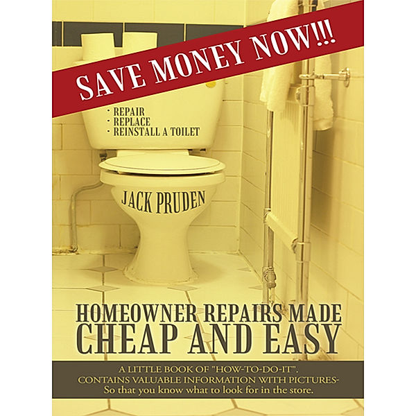 Homeowner Repairs Made Cheap and Easy, Jack Pruden
