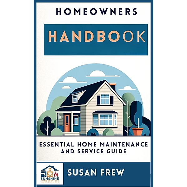 Homeowners Handbook Essential Home Maintenance and Service Guide (Series 1, #1) / Series 1, Susan Frew
