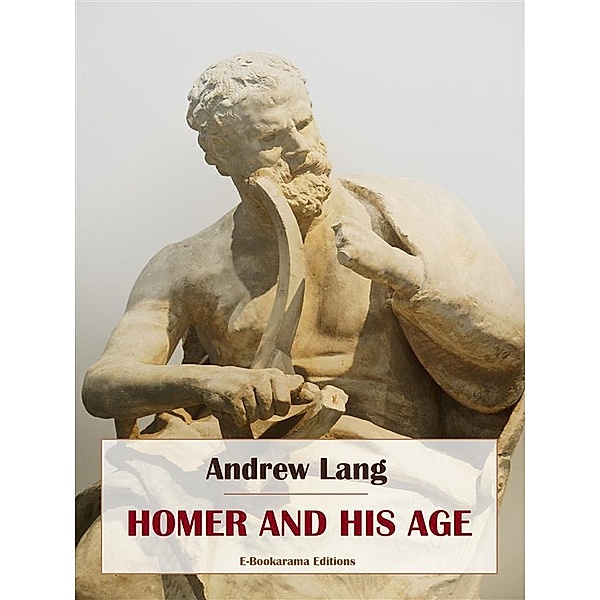 Homer and his Age, Andrew Lang