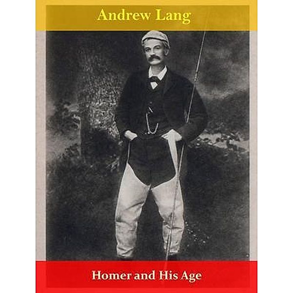 Homer and His Age / Future Books LTD., Andrew Lang