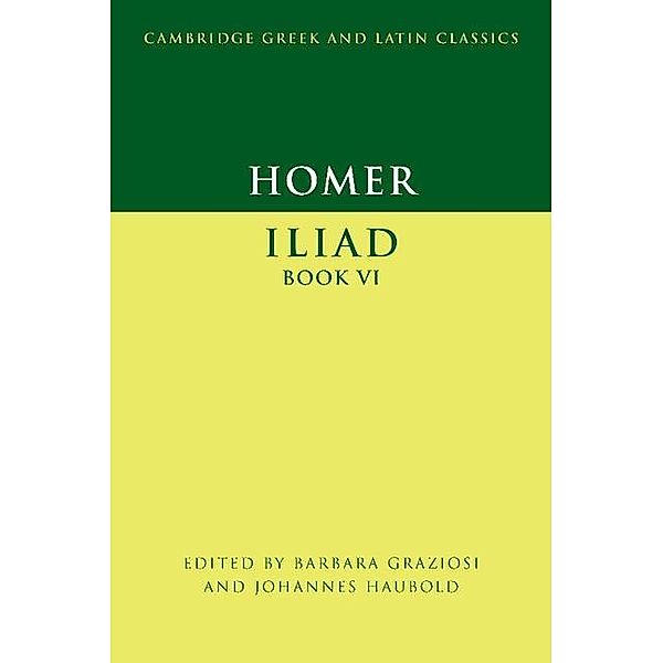 Homer: Iliad Book VI / Cambridge Greek and Latin Classics