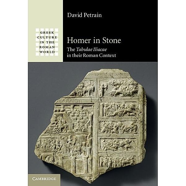 Homer in Stone / Greek Culture in the Roman World, David Petrain