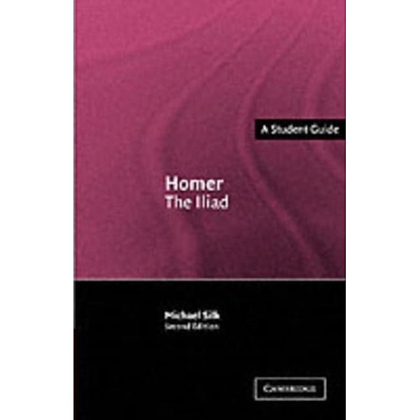 Homer: The Iliad, M. S. Silk