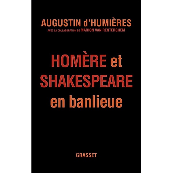 Homère et Shakespeare en banlieue / Essai, Augustin d' Humières, Marion van Renterghem