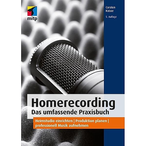 Homerecording. Das umfassende Praxisbuch, Carsten Kaiser