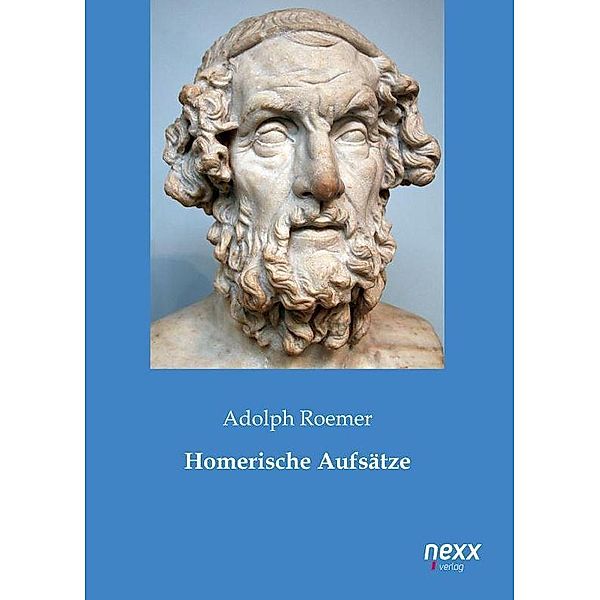 Homerische Aufsätze, Adolph Roemer