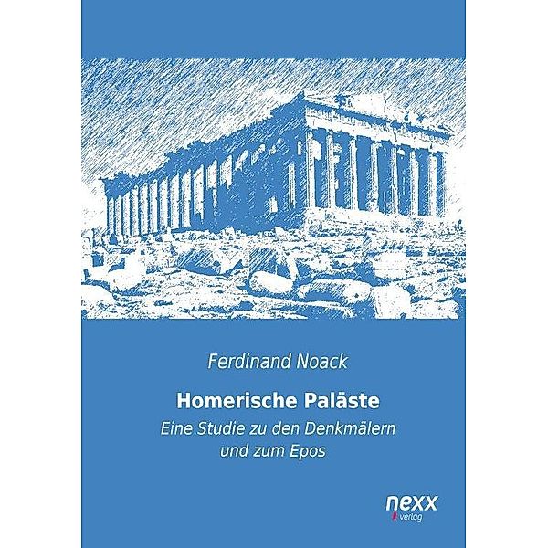 Homerische Paläste, Ferdinand Noack