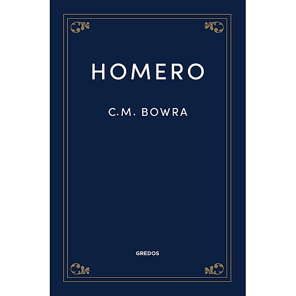 Homero / Biblioteca Estudios Clásicos Bd.25, C. M. Bowra