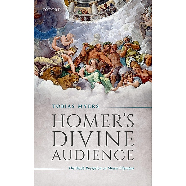 Homer's Divine Audience, Tobias Myers