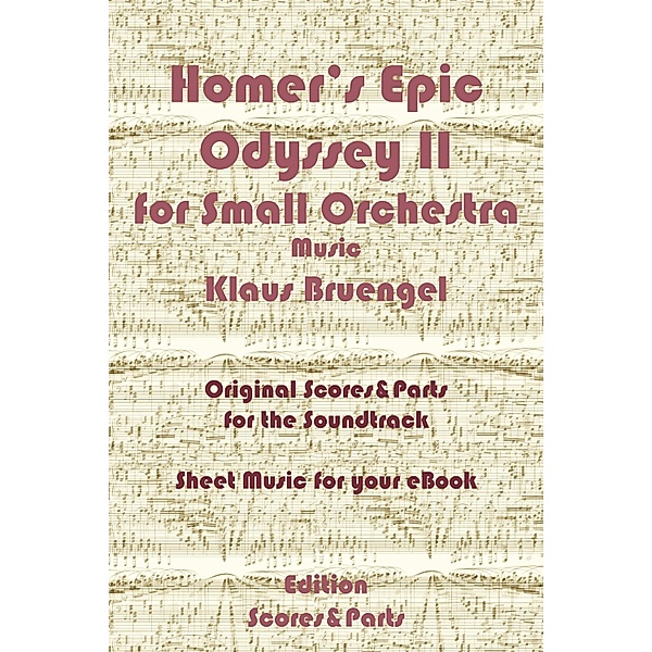 Homer's Epic Odyssey II for Small Orchestra Music, Klaus Bruengel