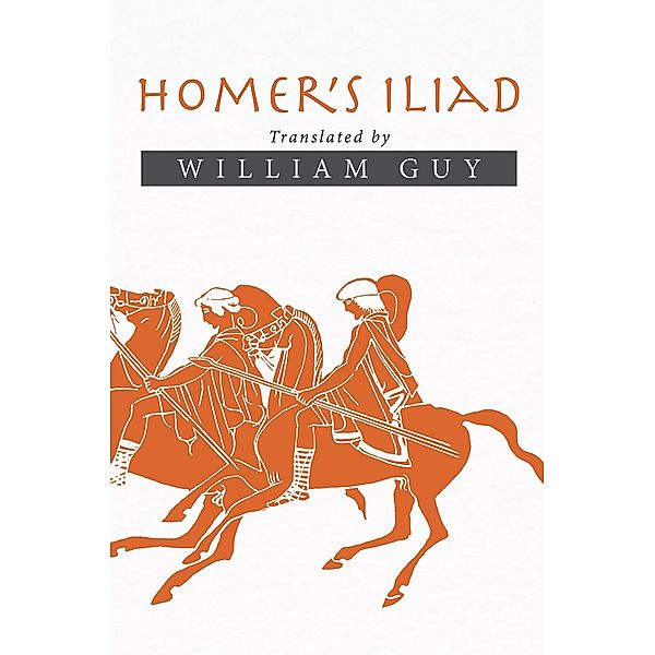 Homer'S Iliad, William Guy