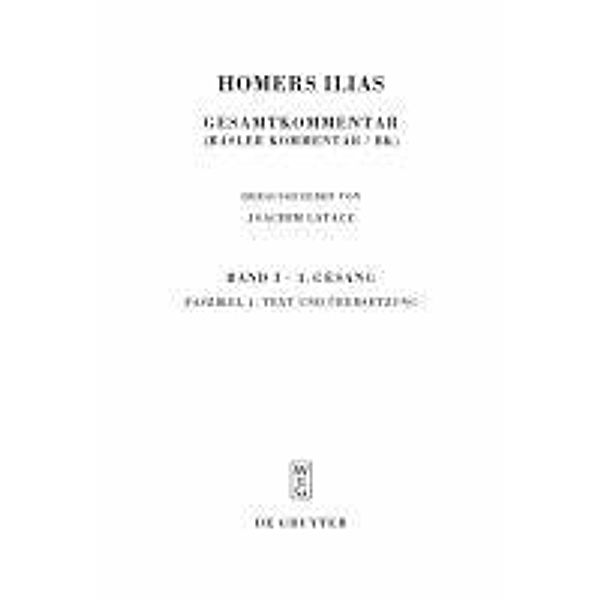 Homers Ilias. Erster Gesang (A). Text und Übersetzung. Band I. Faszikel 1 / Sammlung wissenschaftlicher Commentare