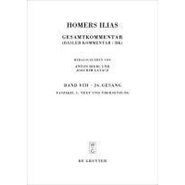 Homers Ilias. Vierundzwanzigster Gesang. Text und Übersetzung / Sammlung wissenschaftlicher Commentare, Joachim Latacz