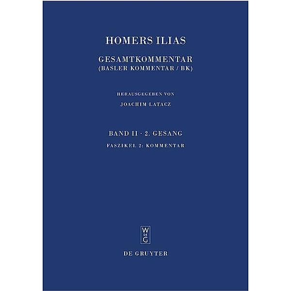 Homers Ilias. Zweiter Gesang (B). Kommentar / Sammlung wissenschaftlicher Commentare, Claude Brügger, Magdalene Stoevesandt, Edzard Visser