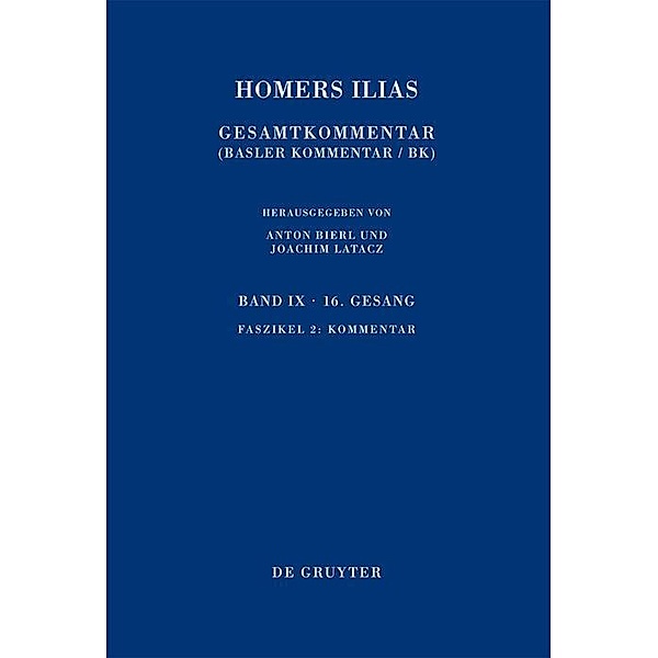 Homerus: Homers Ilias. Sechzehnter Gesang Band IX. Faszikel 2 / Sammlung wissenschaftlicher Commentare, Claude Brügger