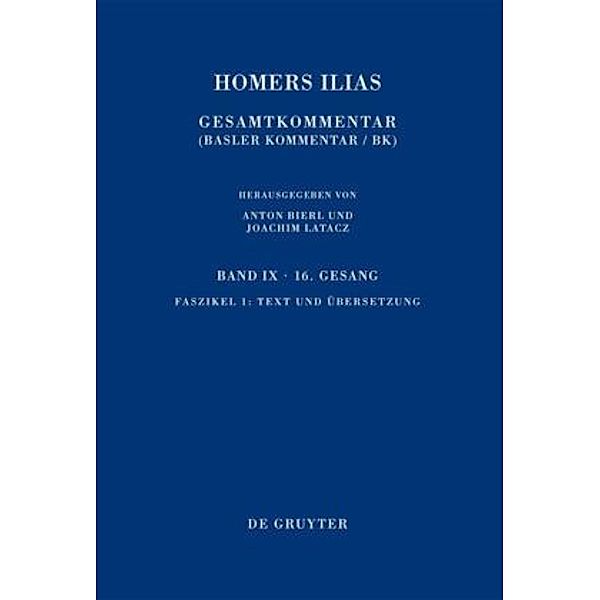 Homerus: Homers Ilias. Sechzehnter Gesang: Band IX. Faszikel 1 Text und Übersetzung