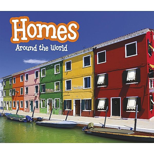Homes Around the World / Raintree Publishers, Clare Lewis