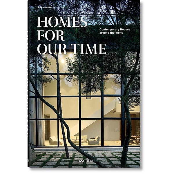 Homes for Our Time. Contemporary Houses around the World; ., Philip Jodidio