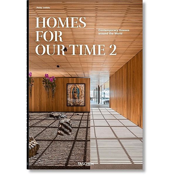 Homes for Our Time. Contemporary Houses around the World. Vol. 2, Philip Jodidio