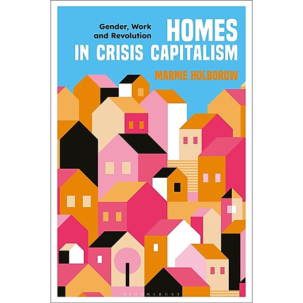 Homes in Crisis Capitalism, Marnie Holborow