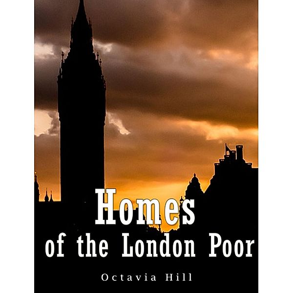 Homes of the London Poor, Octavia Hill