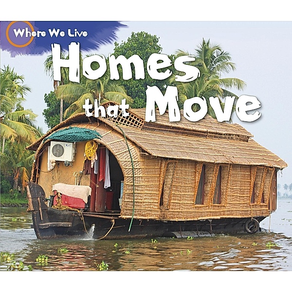Homes That Move / Raintree Publishers, Sian Smith