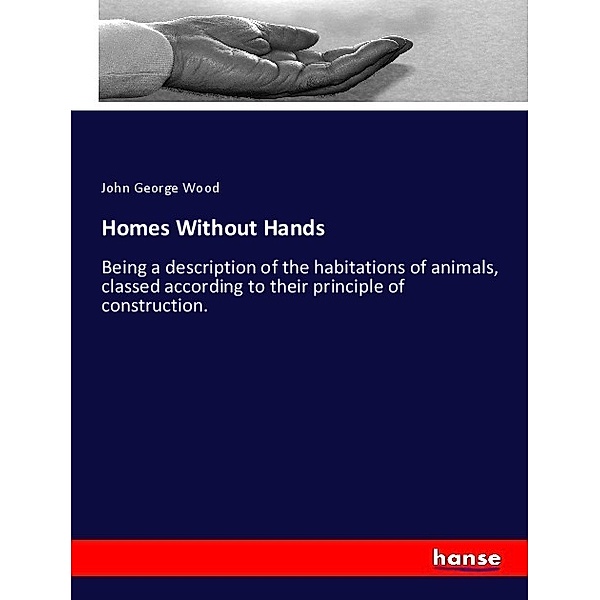Homes Without Hands, John George Wood