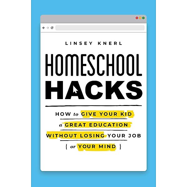 Homeschool Hacks, Linsey Knerl