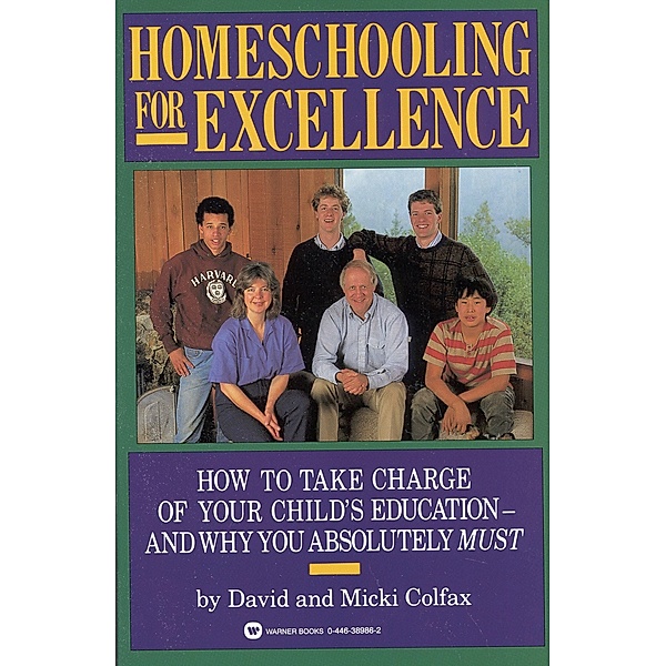 Homeschooling for Excellence, David Colfax, Micki Colfax