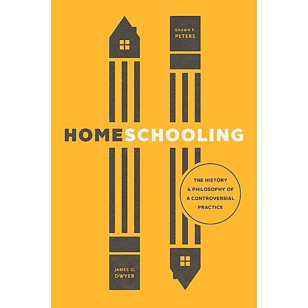 Homeschooling / History and Philosophy of Education Series, James G. Dwyer