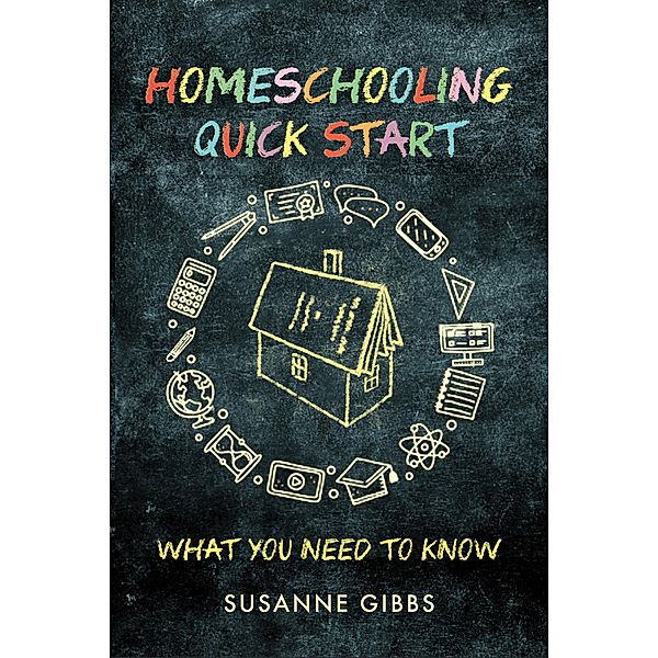 Homeschooling Quick Start, Gibbs Susanne