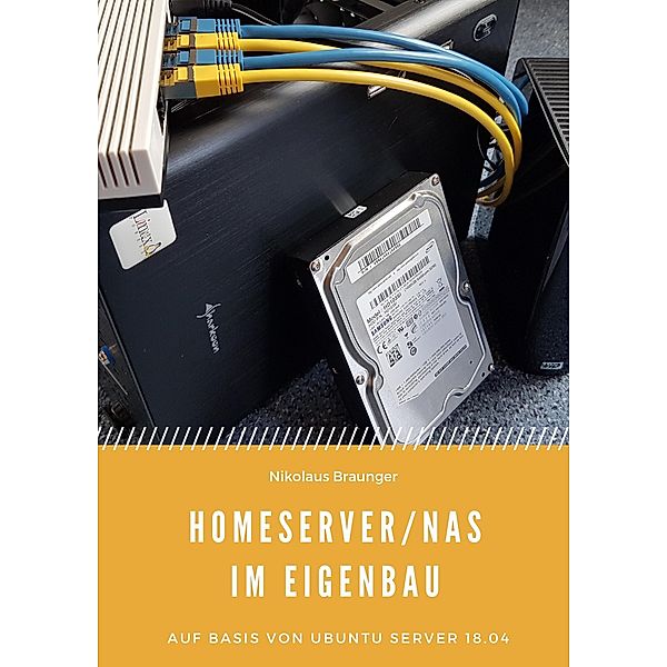 Homeserver/NAS im Eigenbau, Nikolaus Braunger