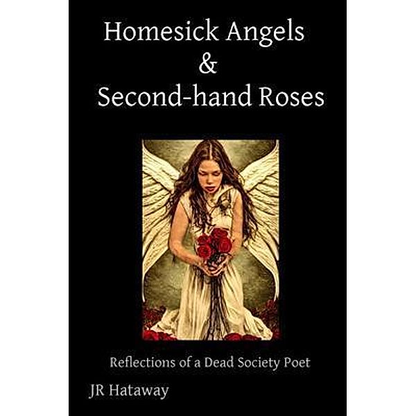 Homesick Angels   &  Second-hand Roses / JR Hataway, Jr Hataway