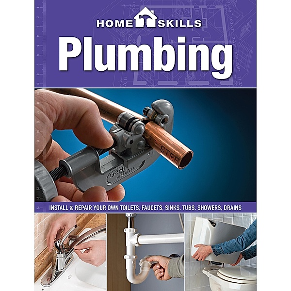 HomeSkills: Plumbing, Editors of Cool Springs Press