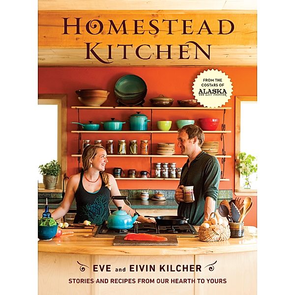 Homestead Kitchen, Eivin Kilcher, Eve Kilcher