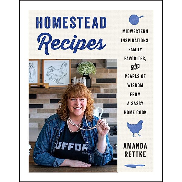 Homestead Recipes, Amanda Rettke