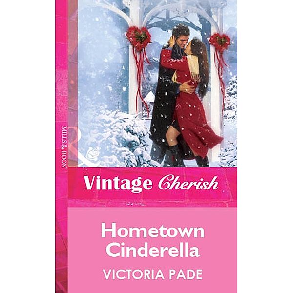 Hometown Cinderella (Mills & Boon Vintage Cherish), Victoria Pade